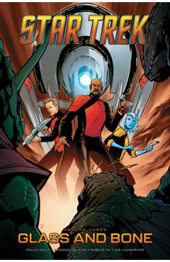 Star Trek, Vol. 3: Glass and Bone - Collin Kelly