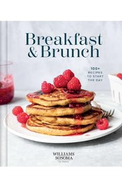 Williams Sonoma Breakfast & Brunch: 100+ Recipes to Start the Day - Williams Sonoma