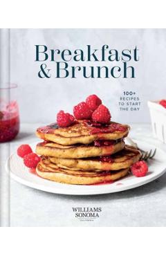 Williams Sonoma Breakfast & Brunch: 100+ Recipes to Start the Day - Williams Sonoma