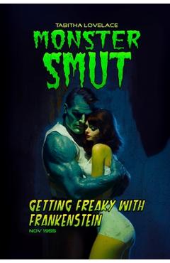 Getting Freaky With Frankenstein: A Monster Romance Novella - Tabitha Lovelace