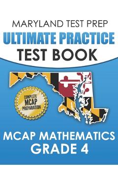 MARYLAND TEST PREP Ultimate Practice Test Book MCAP Mathematics Grade 4: Includes 8 Complete MCAP Mathematics Practice Tests - M. Hawas
