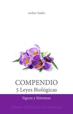 Compendio de las 5 Leyes Biológicas: Signos y Síntomas: Nueva Medicina Germánica - Andrea Taddei