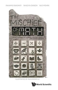 Mischief of Math, The: Short Stories on Clowns, Contortionists and Court-Jesters - Inavamsi Enaganti