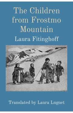 The Children from Frostmo Mountain: Translated by Laura Lugnet - Laura Fitinghoff