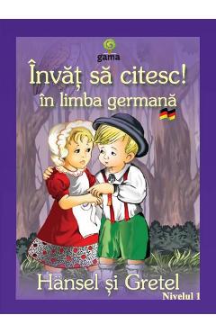 Invat sa citesc! In limba germana. Hansel si Gretel