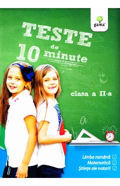 Teste de 10 minute - Clasa 2 - GAMA