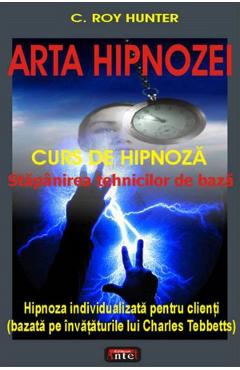 Arta hipnozei - C. Roy Hunter - ANTET REVOLUTION