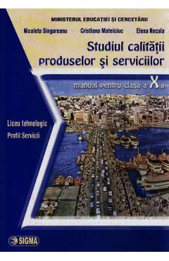 Studiul Calitatii Produselor Si Serviciilor Cls 10 - Nicoleta Singureanu, Cristiana Mateciuc