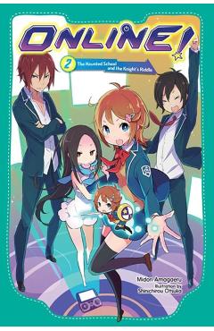 Online!, Vol. 2: The Haunted School and the Knight\'s Riddle - Midori Amagaeru
