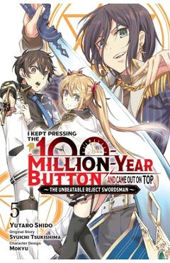 I Kept Pressing the 100-Million-Year Button and Came Out on Top, Vol. 5 (Manga) - Syuichi Tsukishima