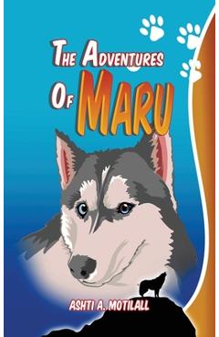 The Adventures of Maru - Ashti A. Motilall
