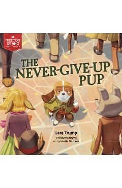 The Never-Give-Up Pup - Laura Trump