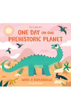 One Day on Our Prehistoric Planet...with a Diplodocus