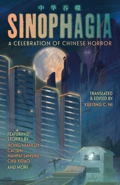 Sinophagia: A Celebration of Chinese Horror 2024 - Xueting Christine Ni