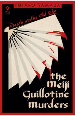 The Meiji Guillotine Murders - Futaro Yamada