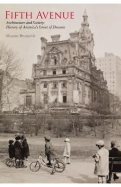 Fifth Avenue: History of America\'s Street of Dreams - Mosette Broderick
