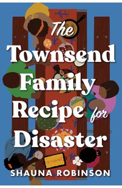 The Townsend Family Recipe for Disaster - Shauna Robinson