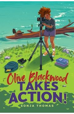 Olive Blackwood Takes Action! - Sonja Thomas
