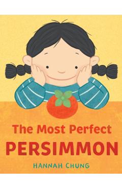 The Most Perfect Persimmon - Hannah Chung
