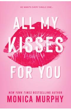 All My Kisses for You - Monica Murphy