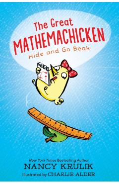 The Great Mathemachicken: Hide and Go Beak - Nancy Krulik