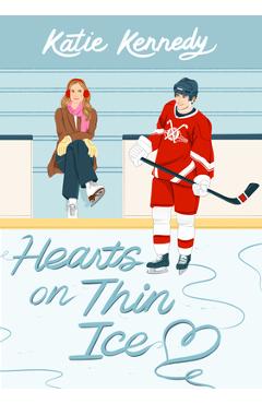 Hearts on Thin Ice - Katie Kennedy