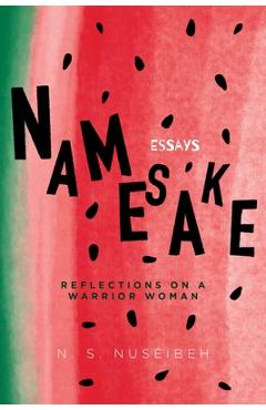 Namesake: Reflections on a Warrior Woman - N. S. Nuseibeh