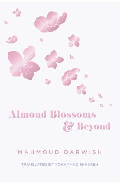Almond Blossoms and Beyond - Mahmoud Darwish
