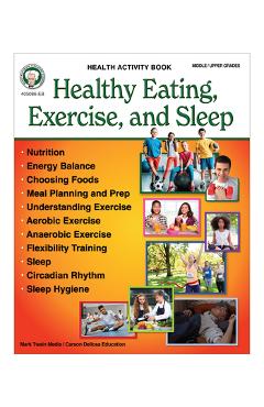 Healthy eating, exercise, and sleep workbook - jacob nelson
