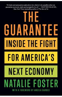 The Guarantee: Inside the Fight for America's Next Economy - Natalie Foster