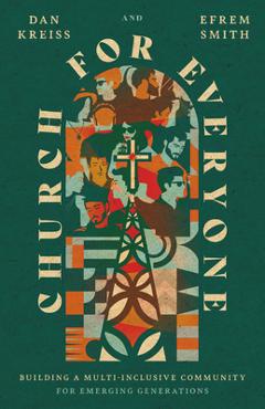 Church for Everyone: Building a Multi-Inclusive Community for Emerging Generations - Daniel Kreiss