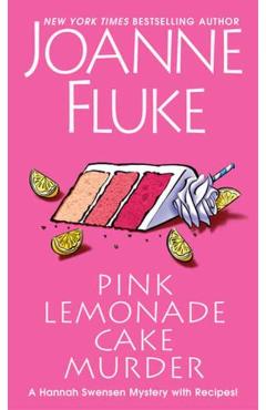 Pink Lemonade Cake Murder: A Delightful & Irresistible Culinary Cozy Mystery with Recipes