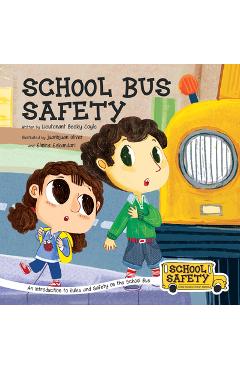 School Bus Safety: An Introduction to Rules and Safety on the School Bus - Becky Coyle