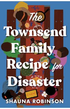 The Townsend Family Recipe for Disaster - Shauna Robinson