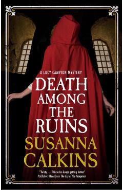 Death Among the Ruins - Susanna Calkins