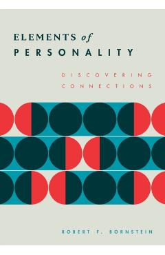 Elements of Personality: Discovering Connections - Robert F. Bornstein