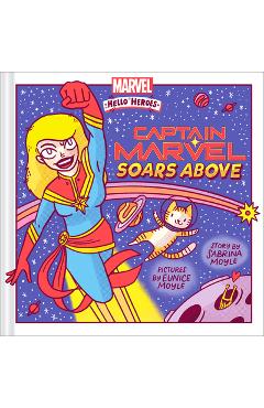 Captain Marvel Soars Above (a Marvel Hello Heroes Book) - Sabrina Moyle