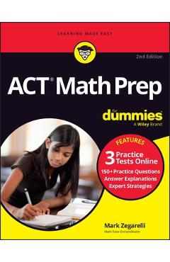 ACT Math Prep for Dummies: Book + 3 Practice Tests Online - Mark Zegarelli