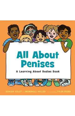 All about Penises: A Learning about Bodies Book - Dorian Solot