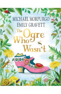 The Ogre Who Wasn\'t - Michael Morpurgo