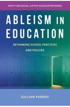 Ableism in Education: Rethinking School Practices and Policies - Gillian Parekh
