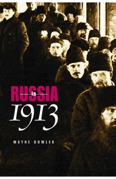 Russia in 1913 - Wayne Dowler