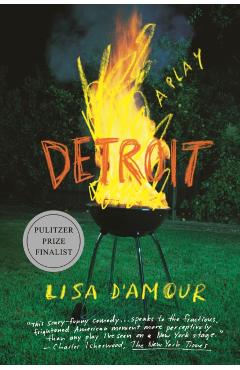 Detroit: A Play - Lisa D\'amour