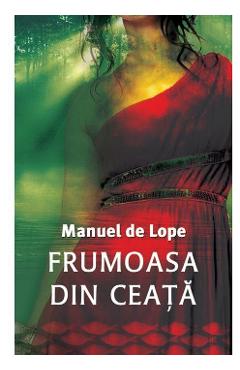 Frumoasa din ceata - Manuel De Lope