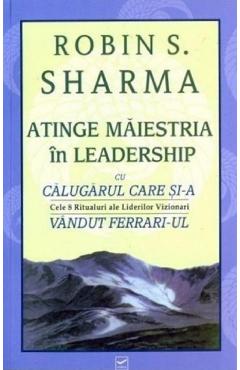 Atinge maiestria in leadership – Robin Sharma atinge imagine 2022