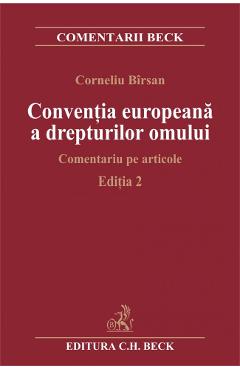 Ed. 2 Conventia europeana a drepturilor omului. Comentariu pe articole – Corneliu Birsan Articole. poza bestsellers.ro