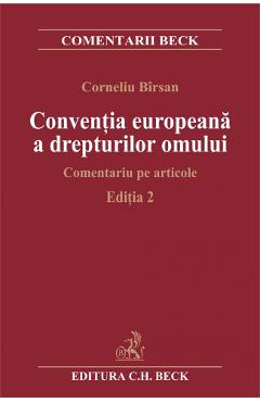 Ed. 2 Conventia europeana a drepturilor omului. Comentariu pe articole - Corneliu Birsan