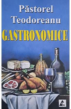 Gastronomice - Pastorel Teodoreanu - AGORA