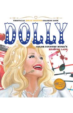 Unofficial Dolly Parton Coloring Book: Color Country Music\'s Leading Lady - Editors Of Chartwell Books
