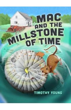 Mac and the Millstone of Time - Timothy Young